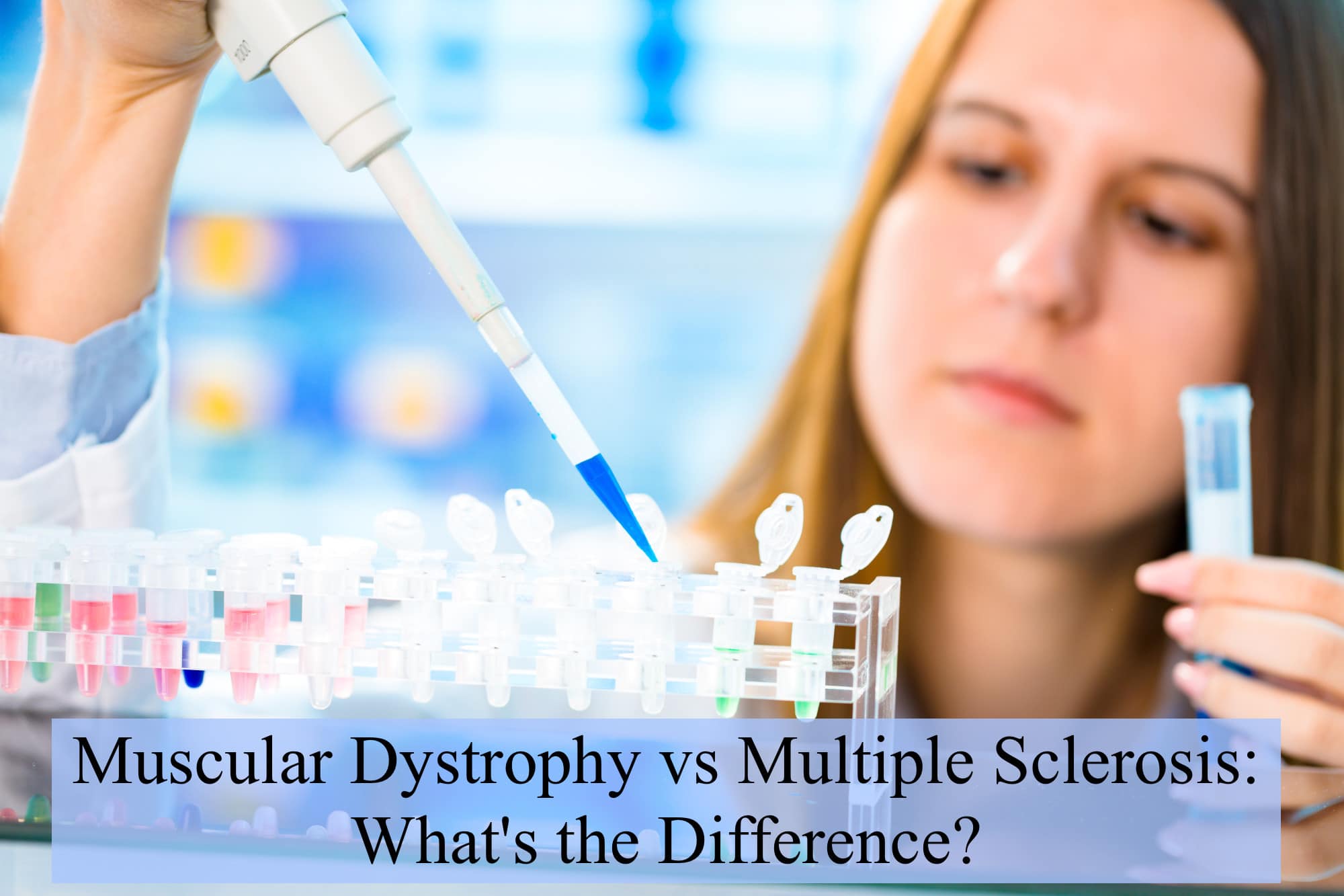 Muscular Dystrophy vs Multiple Sclerosis: What's the Difference?