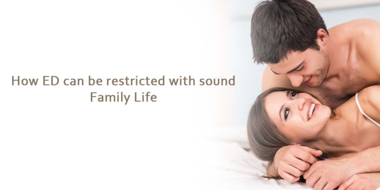 ED can be restricted with sound Family Life