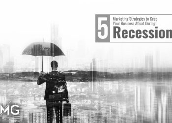 5 Marketing Strategies to Keep Your Business Afloat During Recession